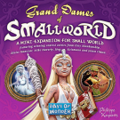 Small World: Grand Dames (Крутые дамочки)