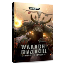 WH40k: Codex, Waaagh! Ghazghkull (Orks Supplement)